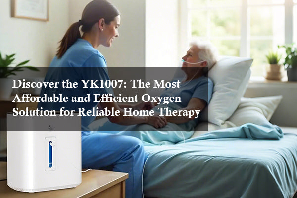 Discover the YK1007: The Most Affordable and Efficient Oxygen Solution for Reliable Home Therapy