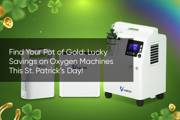 Find Your Pot of Gold: Lucky Savings on Oxygen Machines This St. Patrick’s Day!