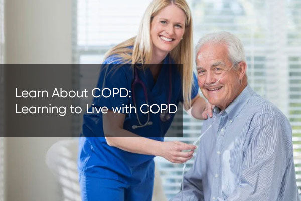 Learn About COPD: Learning to Live with COPD