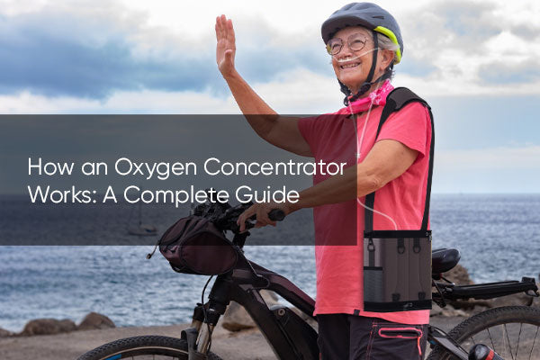 How an Oxygen Concentrator Works: A Complete Guide