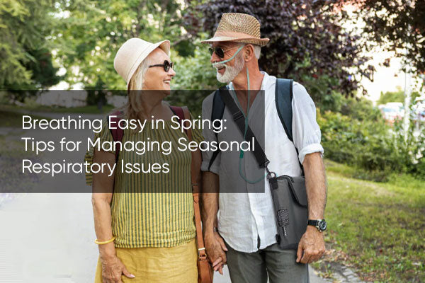 Breathing Easy in Spring: Tips for Managing Seasonal Respiratory Issues