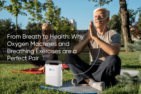 From Breath to Health: Why Oxygen Machines and Breathing Exercises are a Perfect Pair