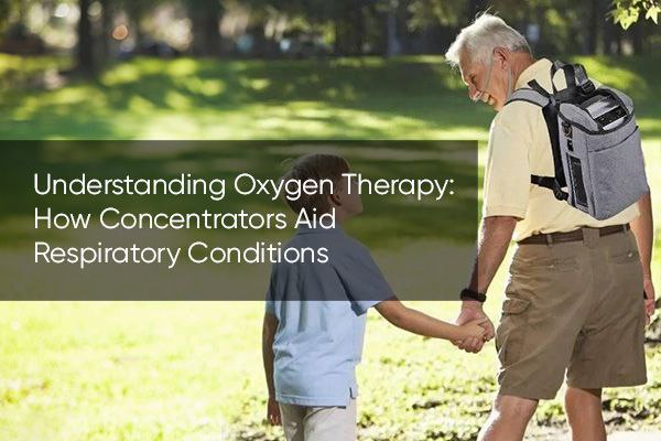 Understanding Oxygen Therapy: How Concentrators Aid Respiratory Conditions