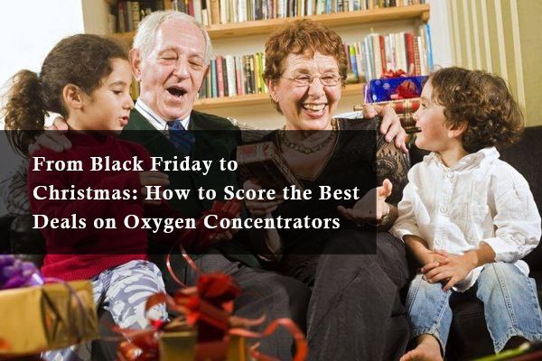 From Black Friday to Christmas: How to Score the Best Deals on Oxygen Concentrators