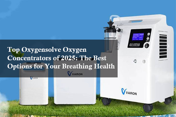 Top Oxygensolve Oxygen Concentrators of 2025: The Best Options for Your Breathing Health