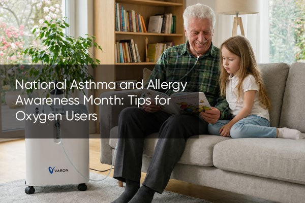 National Asthma and Allergy Awareness Month: Tips for Oxygen Users